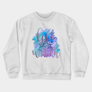 Witchy Puns - Life Is A Witch Crewneck Sweatshirt